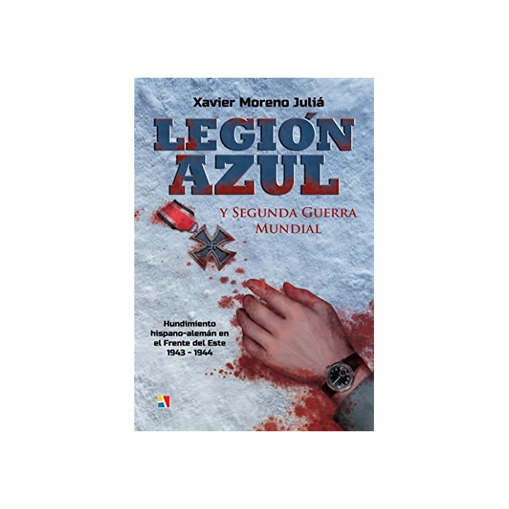 LEGIÓN AZUL Y SEGUNDA GUERRA MUNDIAL. hundimiento hispano-alemán en el frente del Este, 1943-1944